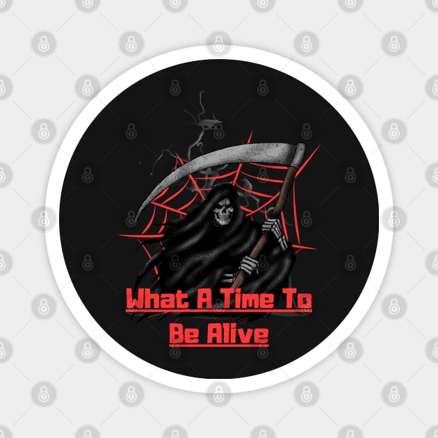 What A Time To Be Alive Magnet by WOLVES STORE